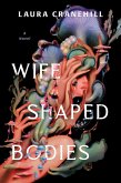 Wife Shaped Bodies (eBook, ePUB)