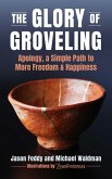 The Glory of Groveling (eBook, ePUB)