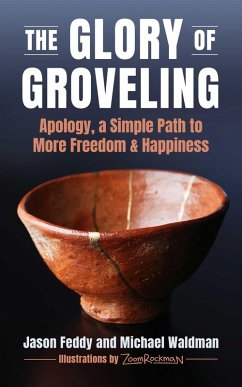 The Glory of Groveling (eBook, ePUB) - Feddy, Jason; Waldman, Michael