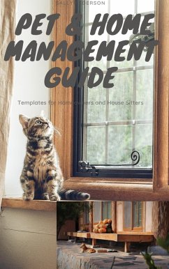 Pet and Home Management Manual - Templates for Homeowners & Sitters (House and Pet Sitting - The Complete Set, #2) (eBook, ePUB) - Pederson, Sally