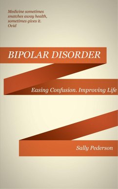 Understanding Bipolar Disorder - Easing Confusion, Improving Life. (eBook, ePUB) - Pederson, Sally