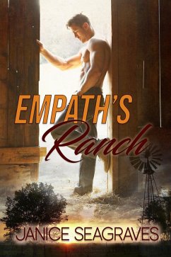 Empath's Ranch (eBook, ePUB) - Seagraves, Janice Empath's Ranch (eBook, ePUB) - Seagraves, Janice