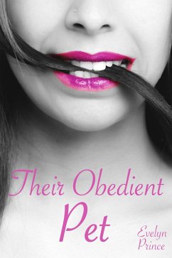 Their Obedient Pet (A Pet of Their Own, #3) (eBook, ePUB) - Prince, Evelyn