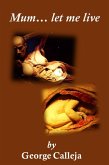 Mum... Let Me Live (eBook, ePUB)