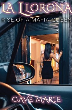 La Llorona: Rise of a Mafia Queen (Weeping Women Mafia, #1) (eBook, ePUB) - Marie, Cave