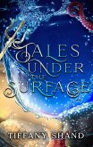 Tales Under The Surface (eBook, ePUB) Tales Under The Surface (eBook, ePUB)