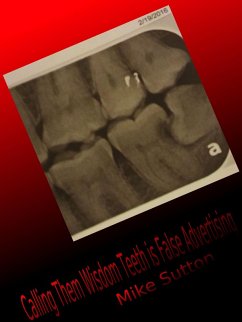 Cover Calling them Wisdom Teeth is False Advertising (eBook, ePUB)