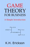 Game Theory for Business: A Simple Introduction (Simple Introductions, #5) (eBook, ePUB) Game Theory for Business: A Simple Introduction (Simple Introductions, #5) (eBook, ePUB)
