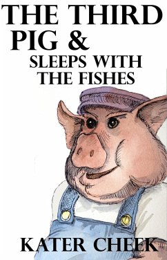 The Third Pig & Sleeps With the Fishes (eBook, ePUB) - Cheek, Kater