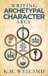 Writing Archetypal Character Arcs: The... - Bild 1