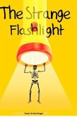 The Strange Flashlight (eBook, ePUB) The Strange Flashlight (eBook, ePUB)