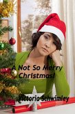 A Not So Merry Christmas (eBook, ePUB) A Not So Merry Christmas (eBook, ePUB)
