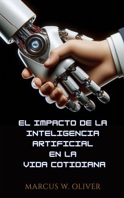 Cover El Impacto de la Inteligencia Artificial en la Vida Cotidiana (eBook, ePUB)