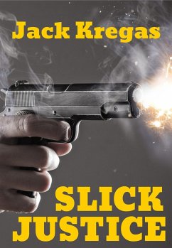 Slick Justice (eBook, ePUB) - Kregas, Jack
