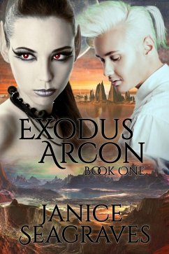 Exodus Arcon Chronicles of Arcon Book 1 (eBook, ePUB) - Seagraves, Janice