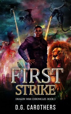 First Strike (Dragon War Chronicles, #3) (eBook, ePUB) - Carothers, D. G.