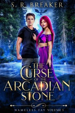 Cover The Curse of the Arcadian Stone: Nameless Fay (Vol. 3 Chosen Path) (eBook, ePUB)