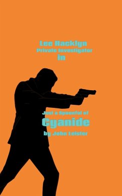 Cover Lee Hacklyn Private Investigator in Just a Spoonful of Cyanide (eBook, ePUB)