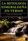 La Mitología Esmeraldeña En Versos: Canciones, Poemas Y Versos Inspirados En La Tradicion Oral De La Provincia De Esmeraldas-Ecuador (eBook, ePUB) La Mitología Esmeraldeña En Versos: Canciones, Poemas Y Versos Inspirados En La Tradicion Oral De La Provincia De Esmeraldas-Ecuador (eBook, ePUB)