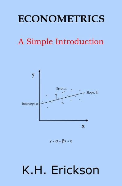 Econometrics: A Simple Introduction (Simple Introductions, #7) (eBook, ePUB) Econometrics: A Simple Introduction (Simple Introductions, #7) (eBook, ePUB)