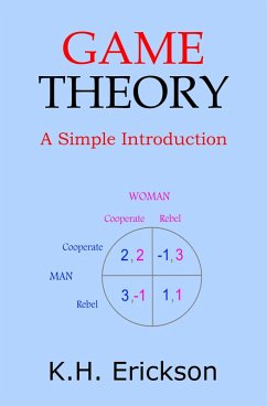 Game Theory: A Simple Introduction (Simple Introductions, #1) (eBook, ePUB) - Erickson, K. H.