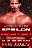 Epsilon Warlord: A Sci-Fi Omegaverse Tale (Epsilon Omegaverse, #2) (eBook, ePUB) Epsilon Warlord: A Sci-Fi Omegaverse Tale (Epsilon Omegaverse, #2) (eBook, ePUB)