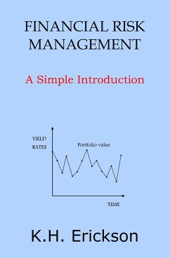 Financial Risk Management: A Simple Introduction (Simple Introductions, #12) (eBook, ePUB) - Erickson, K. H.