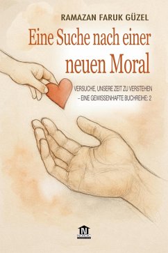 Cover Eine Suche nach einer neuen Moral (VERSUCHE, UNSERE ZEIT ZU VERSTEHEN, #310) (eBook, ePUB)