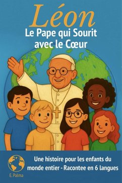 Cover Le Pape Léon - Le Pape qui Sourit avec le Coeur (eBook, ePUB)