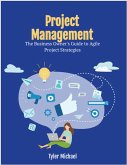 Project Management The Business Owner's Guide to Agile Project Strategies (eBook, ePUB) Project Management The Business Owner's Guide to Agile Project Strategies (eBook, ePUB)
