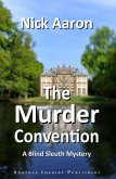 The Murder Convention (The Blind Sleuth Mysteries Book 18) (eBook, ePUB) The Murder Convention (The Blind Sleuth Mysteries Book 18) (eBook, ePUB)