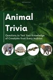 Animal Trivia: Questions to Test Your Knowledge of Creatures from Every Habitat (The Ultimate Trivia Collection) (eBook, ePUB)