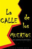 La Calle De Los Muertos: Un Cuento Ecuatoriano (eBook, ePUB) La Calle De Los Muertos: Un Cuento Ecuatoriano (eBook, ePUB)