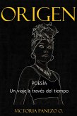 Origen: Poesía, Un Viaje a Través Del Tiempo (eBook, ePUB) Origen: Poesía, Un Viaje a Través Del Tiempo (eBook, ePUB)