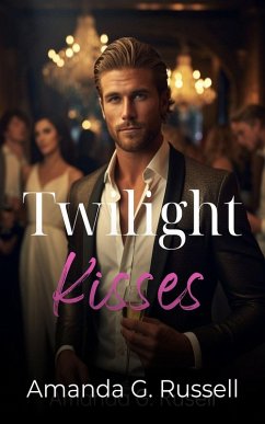 Twilight Kisses (eBook, ePUB) - Russell, Amanda G.