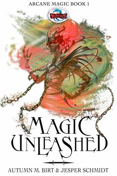 Cover Magic Unleashed (The Arcane Magic Trilogy. Epic Fantasy, #1) (eBook, ePUB)