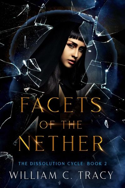 Facets of the Nether (The Dissolution Cycle, #2) (eBook, ePUB) Facets of the Nether (The Dissolution Cycle, #2) (eBook, ePUB)