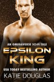 Epsilon King: An Omegaverse Sci-Fi Tale (Epsilon Omegaverse, #3) (eBook, ePUB)