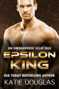Cover Epsilon King: An Omegaverse Sci-Fi Tale (Epsilon Omegaverse, #3) (eBook, ePUB)