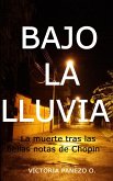 Bajo La Lluvia: La Muerte Tras Las Bellas Notas De Chopin (eBook, ePUB) Bajo La Lluvia: La Muerte Tras Las Bellas Notas De Chopin (eBook, ePUB)