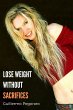 Lose Weight Without Sacrifices (eBook,... - Bild 1