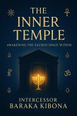 The Inner Temple-Awakening The Sacred Space Within (eBook, ePUB) The Inner Temple-Awakening The Sacred Space Within (eBook, ePUB)