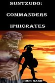 SunTzuDo Commanders Iphicrates (eBook, ePUB) SunTzuDo Commanders Iphicrates (eBook, ePUB)