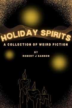 Cover Holiday Spirits: A Collection of Weird Fiction (eBook, ePUB)