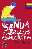 La senda de los abrazos abandonados (eBook, ePUB) La senda de los abrazos abandonados (eBook, ePUB)
