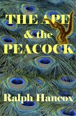 The Ape & the Peacock (eBook, ePUB) The Ape & the Peacock (eBook, ePUB)