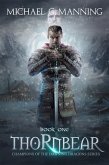 Thornbear (Champions of the Dawning Dragons, #1) (eBook, ePUB) Thornbear (Champions of the Dawning Dragons, #1) (eBook, ePUB)