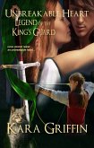 Unbreakable Heart (Legend of the King's Guard, #2) (eBook, ePUB)
