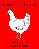 Lucky the Chicken: A Rescue Story (Nana's Rescue Stories, #7) (eBook, ePUB)