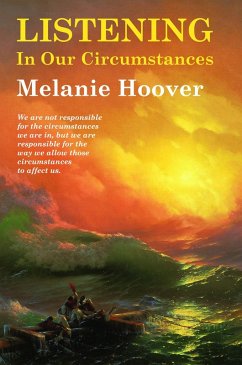 Listening In Our Circumstances (Listening For His Voice, #3) (eBook, ePUB) - Hoover, Melanie